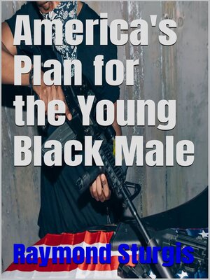 cover image of America's Plan for the Young Black Male